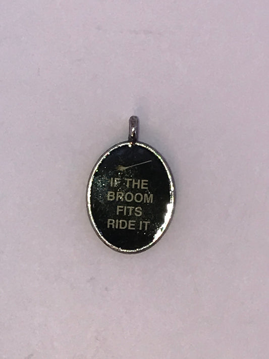 Oval "If The Broom Fits Ride It" Pewter Charm